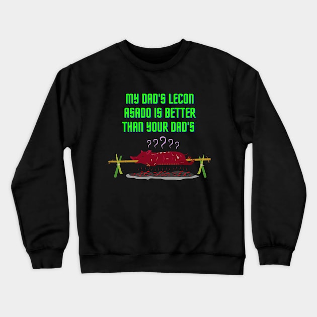 My Dad's Lechon Asado... Crewneck Sweatshirt by PeepThisMedia